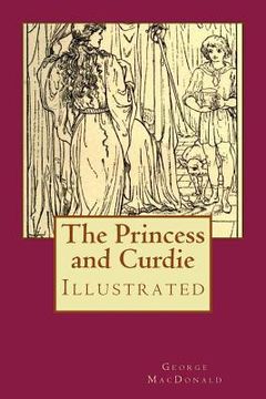 portada The Princess and Curdie: Illustrated (en Inglés)