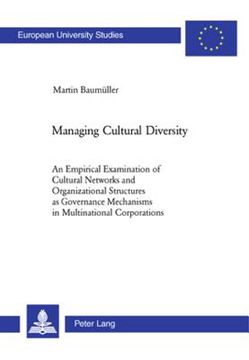 portada Managing Cultural Diversity: An Empirical Examination of Cultural Networks and Organizational Structures as Governance Mechanisms in Multinational (en Inglés)