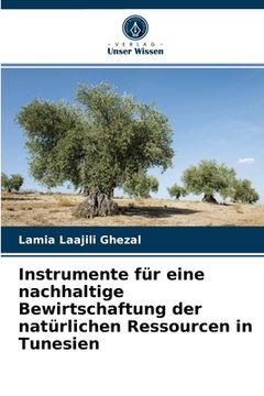 portada Instrumente für eine nachhaltige Bewirtschaftung der natürlichen Ressourcen in Tunesien (in German)