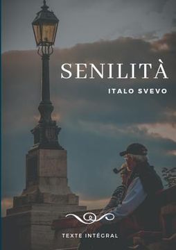 portada Senilità: Le chef-d'oeuvre d'Italo Svevo (texte intégral de 1898) (en Francés)