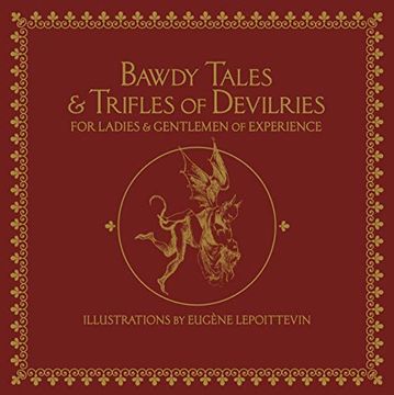 portada Bawdy Tales and Trifles of Devilries for Ladies and Gentlemen of Experience: Journeys to the Land of Heart'S Desires (in English)