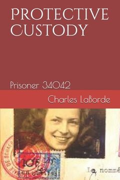 portada Protective Custody: Prisoner 34042