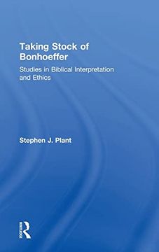 portada Taking Stock of Bonhoeffer: Studies in Biblical Interpretation and Ethics (en Inglés)