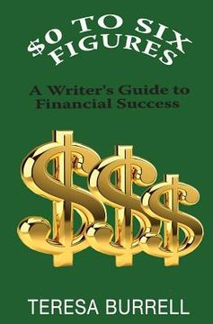 portada $0 to Six-Figures: A Writer's Guide to Financial Success (en Inglés)