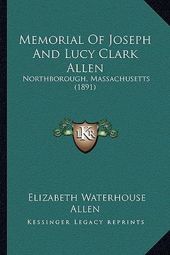 portada memorial of joseph and lucy clark allen: northborough, massachusetts (1891) (en Inglés)