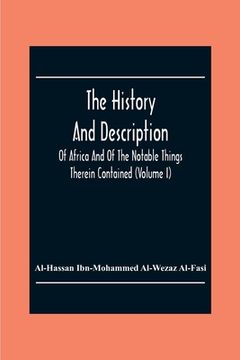portada The History And Description Of Africa And Of The Notable Things Therein Contained (Volume I) (in English)