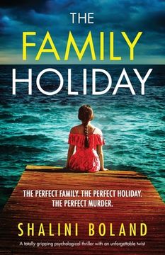 portada The Family Holiday: A Totally Gripping Psychological Thriller With an Unforgettable Twist 
