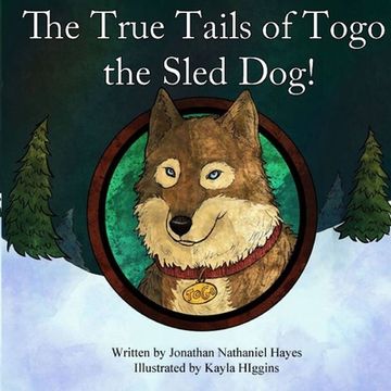portada The True Tails of Togo the Sled Dog! (en Inglés)