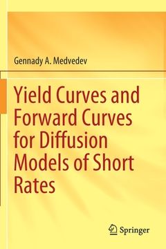 portada Yield Curves and Forward Curves for Diffusion Models of Short Rates (in English)