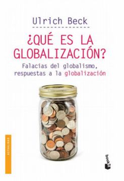 portada Que es la Globalizacion? Falacias del Globalismo, Respuestas a la Globalizacion - Ulrich Beck - Libro Físico
