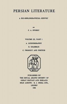 portada persian literature - a biobibliographical survey: a. lexicography. b. grammar. c. prosody and poetics. (volume iii part 1) (en Inglés)