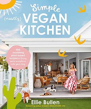 portada Simple (Mostly) Vegan Kitchen: 100 Nourishing Recipes to Bring a Little Sunshine Into Your day (en Inglés)