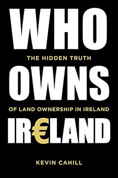 portada Who Owns Ireland: The Hidden Truth of Land Ownership in Ireland (en Inglés)
