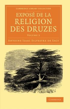 portada Exposé de la Religion des Druzes 2 Volume Set: Exposé de la Religion des Druzes: Volume 2 Paperback (Cambridge Library Collection - Perspectives From the Royal Asiatic Society) (in French)