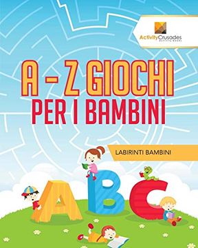 portada A - z Giochi per i Bambini: Labirinti Bambini (en Italiano)