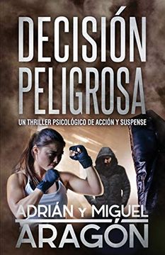 portada Decisión Peligrosa: Un Thriller Psicológico de Acción y Suspense