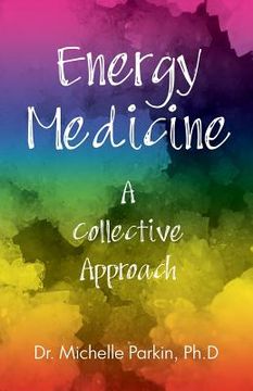 portada Energy Medicine: A Collective Approach (en Inglés)