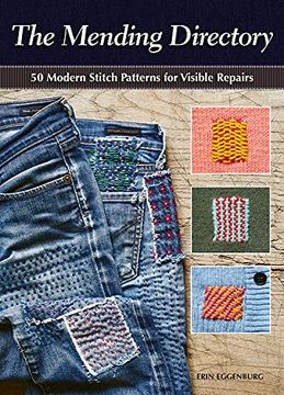portada The Mending Directory: 50 Modern Stitch Patterns for Visible Repairs (Landauer) Iron-On Patterns Included - Mend Your Clothes, Practice Sustainable Fashion, Save Money, and Build Your Sewing Skills (en Inglés)