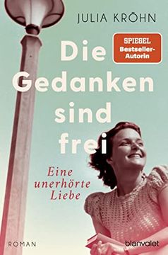 portada Die Gedanken Sind Frei - Eine Unerhörte Liebe: Roman - der Große Roman zur Frankfurter Buchmesse (Die Buchhändlerinnen von Frankfurt, Band 1) (in German)