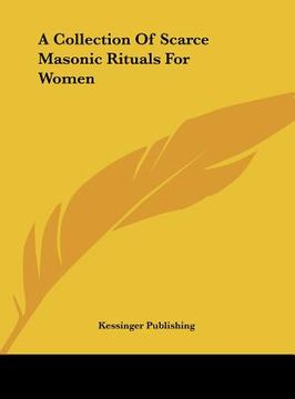 portada a collection of scarce masonic rituals for women (in English)