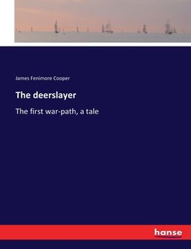 portada The deerslayer: The first war-path, a tale (en Inglés)