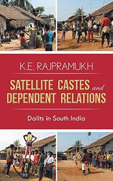 portada Satellite Castes and Dependent Relations: Dalits in South India (en Inglés)