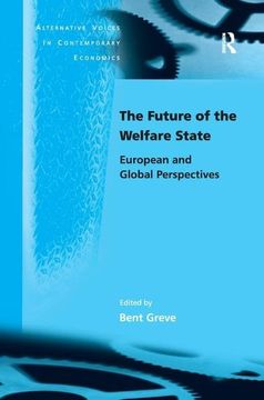 portada The Future of the Welfare State: European and Global Perspectives (Alternative Voices in Contemporary Economics) (en Inglés)