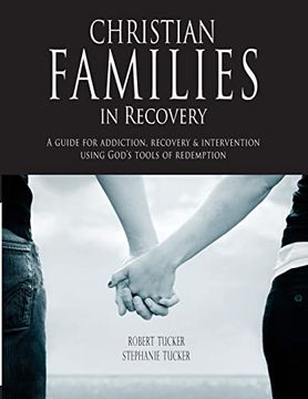 portada Christian Families in Recovery: A Guide for Addiction, Recovery & Intervention Using God's Tools of Redemption (en Inglés)