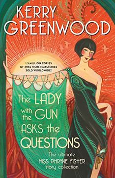 portada The Lady With the gun Asks the Questions: The Ultimate Miss Phryne Fisher Story Collection (Phryne Fisher Mysteries) (in English)
