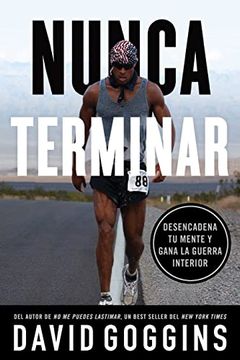 portada Nunca Terminar: Desencadena tu Mente y Gana la Guerra Interior (in Spanish)