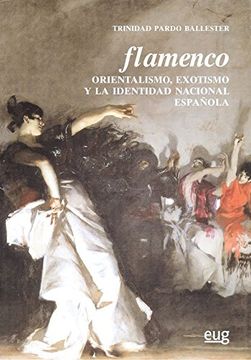 portada Flamenco: Orientalismo, exotismo y la identidad nacional española