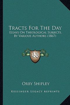 portada tracts for the day: essays on theological subjects, by various authors (1867) (en Inglés)