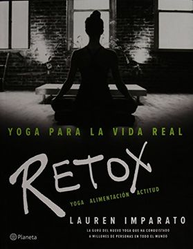 portada Yoga Para la Vida Real: Retox Yoga, Alimentacion, Actitud.