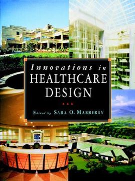 portada innovations in healthcare design: selected presentations from the first five symposia on healthcare design