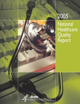 portada National Healthcare Quality Report, 2005 (en Inglés)