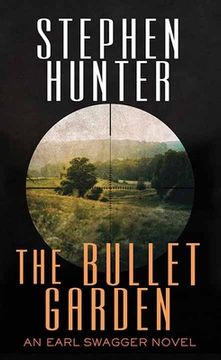 portada The Bullet Garden: An Earl Swagger Novel (in English)