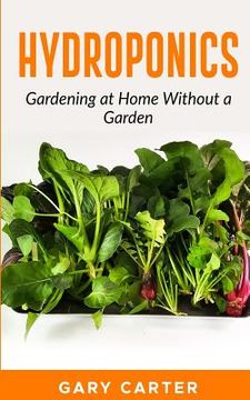 portada Hydroponics: Gardening at Home Without a Garden (in English)