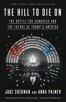 portada Hill to die on: The Battle for Congress and the Future of Trump's America 