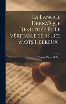 portada La Langue Hébraïque Restituée Et Le Véritable Sens Des Mots Hébreux... (en Francés)