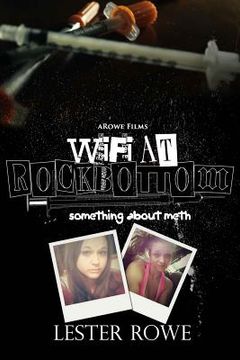 portada WiFi at Rock Bottom: Something About Meth: Making the Documentary (en Inglés)