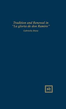 portada Tradition and Renewal in La Gloria de Don Ramiro (Scripta Humanistica)