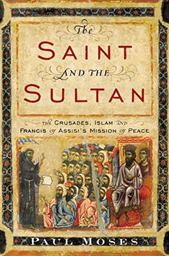 portada The Saint and the Sultan: The Crusades, Islam, and Francis of Assisi's Mission of Peace (in English)