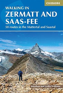 portada Walking in Zermatt and Saas-Fee: 50 Routes in the Valais: Mattertal and Saastal (International Walking) (en Inglés)