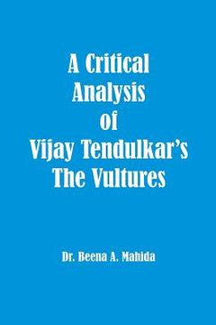 portada A Critical Analysis of Vijay Tendulkar's The Vultures (en Inglés)