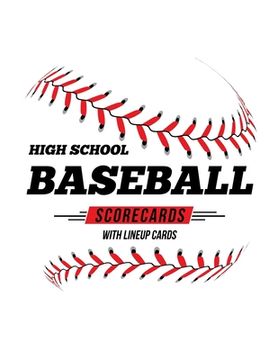 portada High School Baseball Scorecards With Lineup Cards: 50 Scorecards For Baseball and Softball (en Inglés)