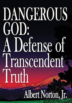 portada Dangerous God: A Defense of Transcendent Truth (in English)