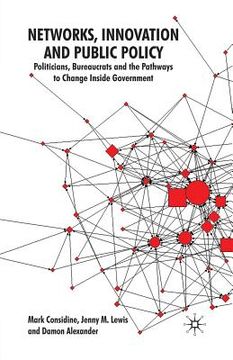 portada Networks, Innovation and Public Policy: Politicians, Bureaucrats and the Pathways to Change Inside Government (en Inglés)