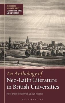 portada An Anthology of Neo-Latin Literature in British Universities (Bloomsbury Neo-Latin Series: Early Modern Texts and Anthologies) (in English)