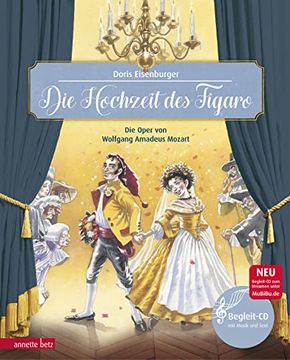 portada Die Hochzeit des Figaro: Die Oper von Wolfgang Amadeus Mozart (Musikalisches Bilderbuch mit cd) (en Alemán)