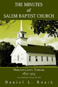 portada the minutes of salem baptist church: hamilton county, tennessee 1872-1915 (en Inglés)